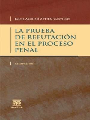 cover image of La prueba de refutación en el proceso penal